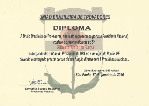 Diploma que constituiu Alberto Valença Lima, Presidente da Seção Recife da União Brasileira de Trovadores (UBT) em 17/01/2020 - data da transformação da Delegacia da UBT em Seção da UBT em Recife - PE.